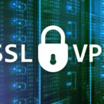 SSL VPN : Qu’est-ce que c’est et comment ça fonctionne ?